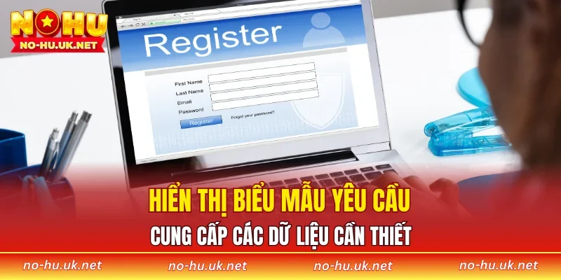 Hiển thị biểu mẫu yêu cầu cung cấp các dữ liệu cần thiết