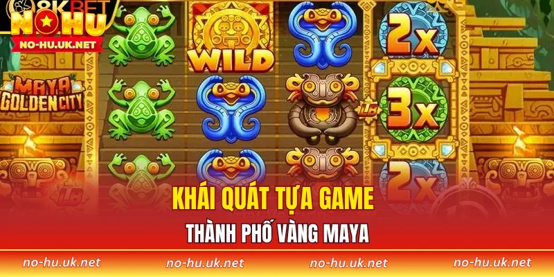 Khái quát tựa game Thành Phố Vàng Maya