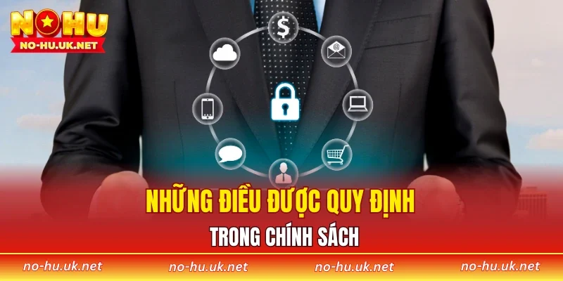 Những điều được quy định trong chính sách